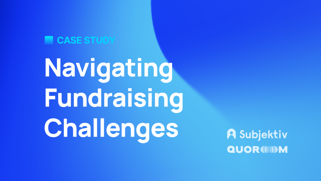 Navigating Fundraising Challenges. A Subjektiv. Quoroom